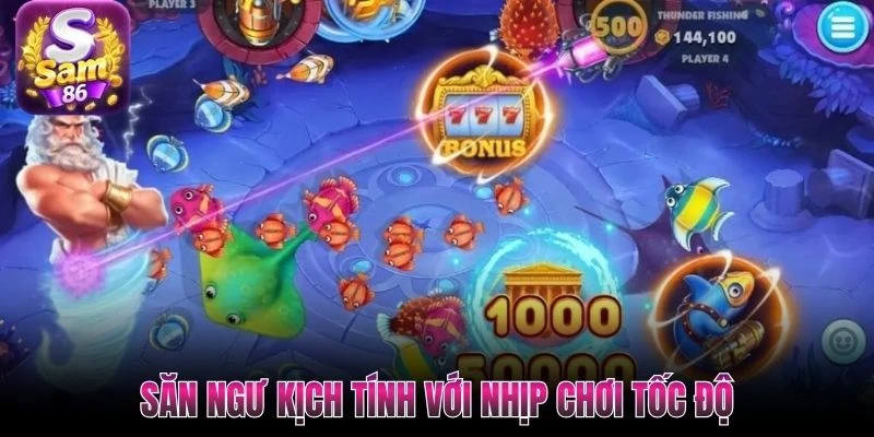 Săn ngư kịch tính với nhịp chơi tốc độ Săn ngư kịch tính với nhịp chơi tốc độ