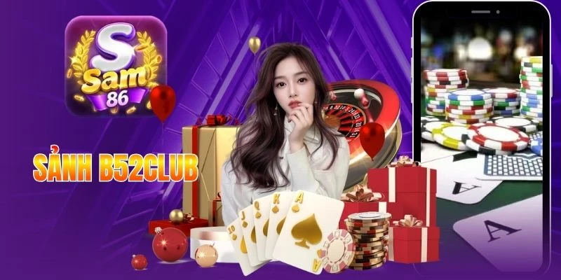 Sảnh B52club Quy Tụ Game Bài Hot Và Cách Tính Tiền Thắng