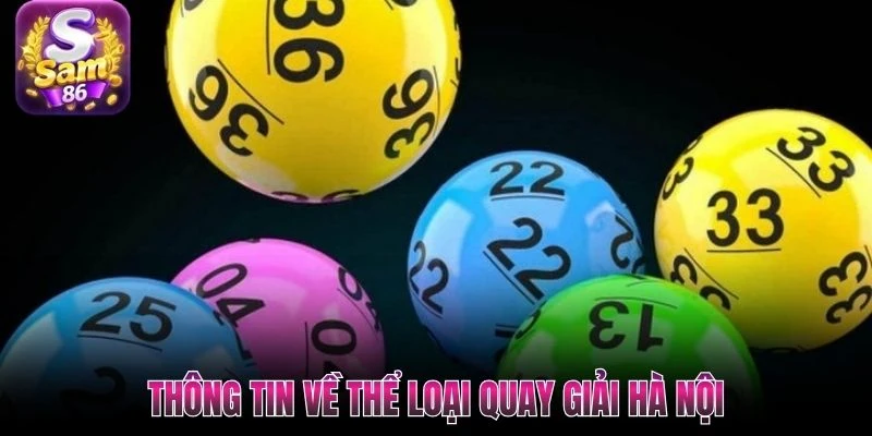 Thông tin về thể loại quay giải Hà Nội Thông tin về thể loại quay giải Hà Nội
