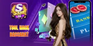 Tool Hack Baccarat Dưới Góc Nhìn Chuyên Gia Sam86