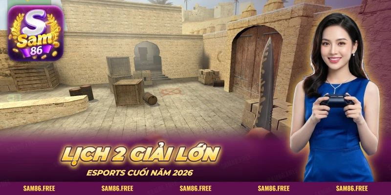 Bản đồ Dust 2 trong game CS2 gắn với các giải esports lớn năm 2026