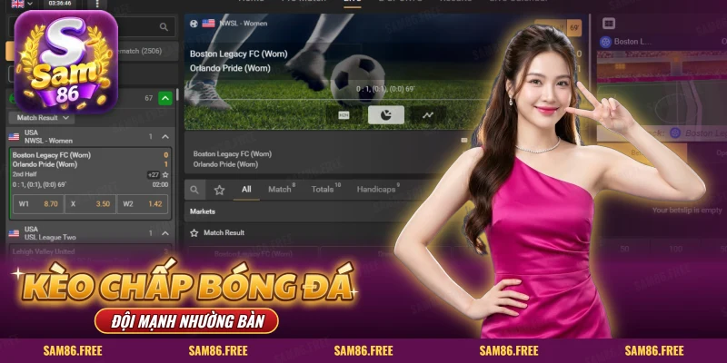 Kèo chấp bóng đá SAM86 trên màn trận trực tiếp kèm tỷ lệ thắng hòa thua