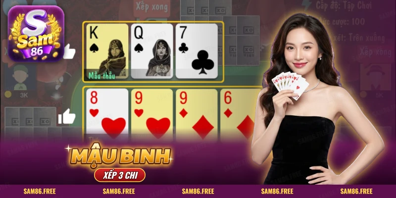 Mậu Binh SAM86 luật xếp 3 chi qua bàn game bài online với ba hàng bài