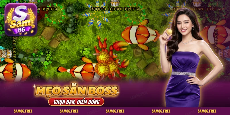 Mẹo săn boss bắn cá SAM86 chọn đạn và điểm dừng