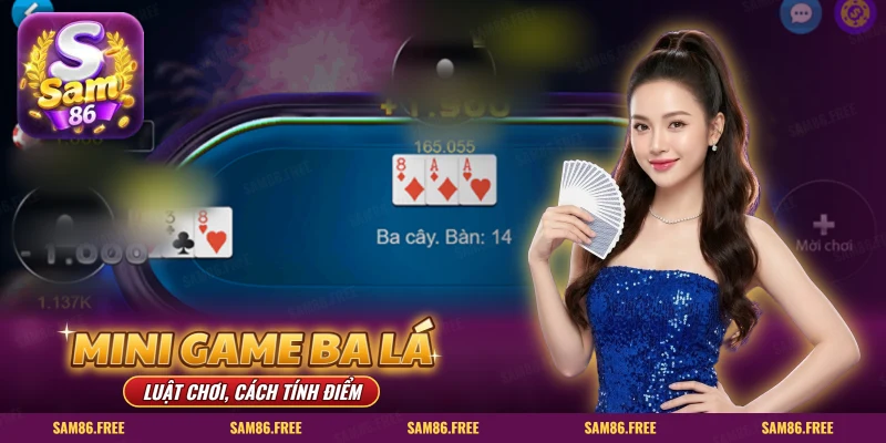 Mini game Ba Lá SAM86: bàn ba cây trực tuyến, ba lá lật giữa bàn