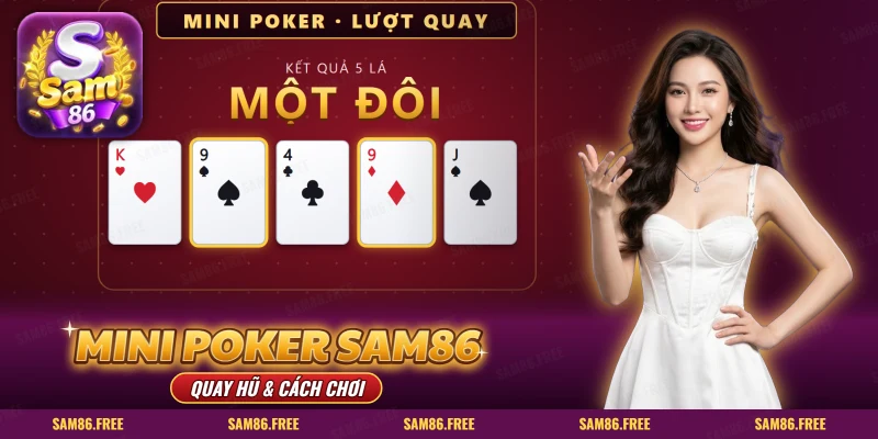 Mini Poker SAM86: năm lá bài tây ngửa xếp ngang, hai lá chín viền vàng