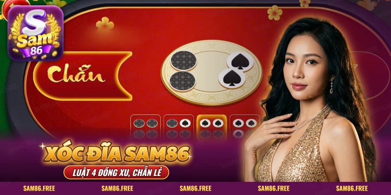 Xóc đĩa SAM86: bàn chẵn lẻ với đĩa bốn đồng xu